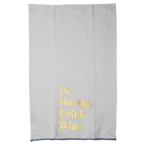 Be Happy, Drink Wine Tea Towel